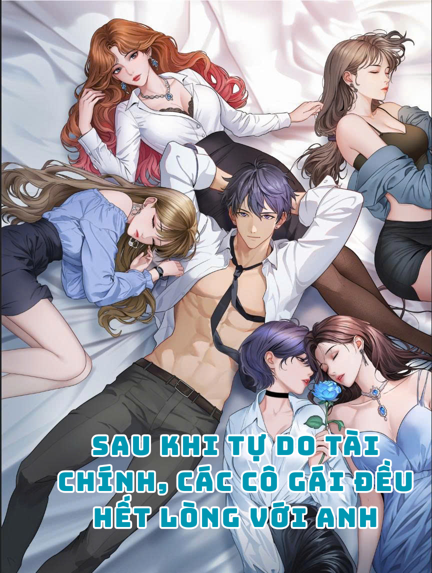 Sau Khi Tự Do Tài Chính, Các Cô Gái Đều Hết Lòng Với Anh